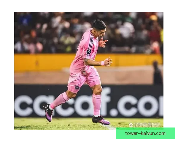 苏亚雷斯比赛稳定性提升，近期状态表现值得关注